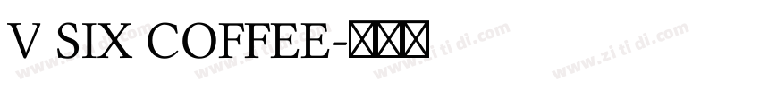 V SIX COFFEE字体转换